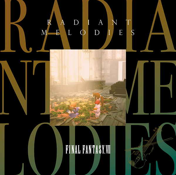 Radiant Melodies - FINAL FANTASY VII